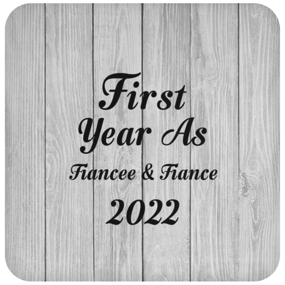 First Year As Fiancee & Fiance 2022 - Drink Coaster F