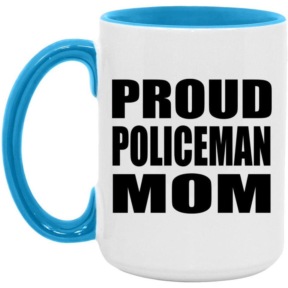 Proud Policeman Mom - 15oz Accent Mug Blue