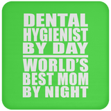 Dental Hygienist By Day World's Best Mom By Night - Drink Coaster