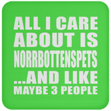 All I Care About Is Norrbottenspets - Drink Coaster