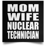 Mom Wife Nuclear Technician - Poster Square