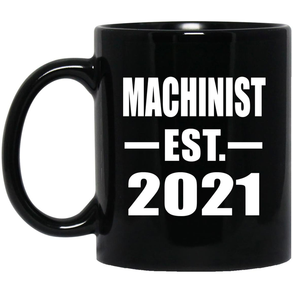Machinist Established EST. 2021 - 11oz Coffee Mug Black