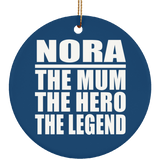 Nora The Mum The Hero The Legend - Circle Ornament