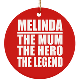 Melinda The Mum The Hero The Legend - Circle Ornament