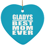 Gladys Best Mom Ever - Heart Ornament