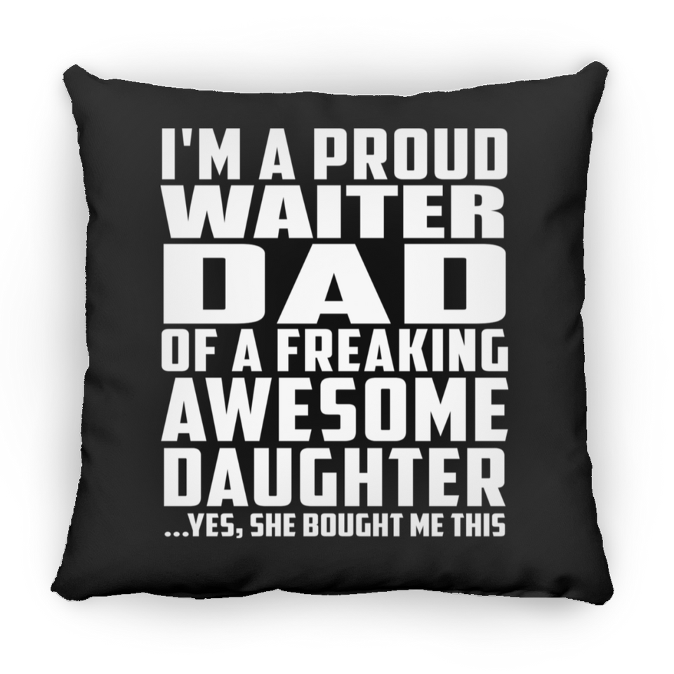 Proud Waiter Dad Of Awesome Daughter - Throw Pillow Black