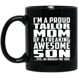 Proud Tailor Mom Of Awesome Son - 11 Oz Coffee Mug Black