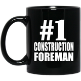 Number One #1 Construction Foreman - 11 Oz Coffee Mug Black