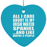 All I Care About Is My Irish Water Spaniel - Heart Ornament