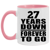 27th Anniversary 27 Years Down Forever to Go - 11oz Accent Mug Pink