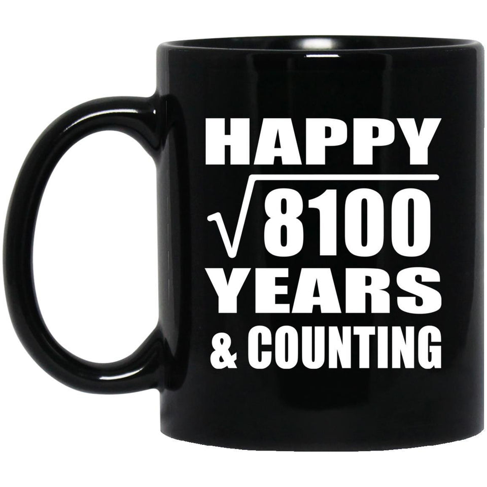 Happy 90th Anniversary Square Root of 8100 Years & Counting - 11oz Coffee Mug Black