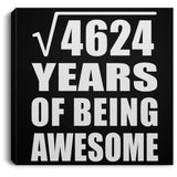 68th Birthday Square Root of 4624 Years of Being Awesome - Canvas Square