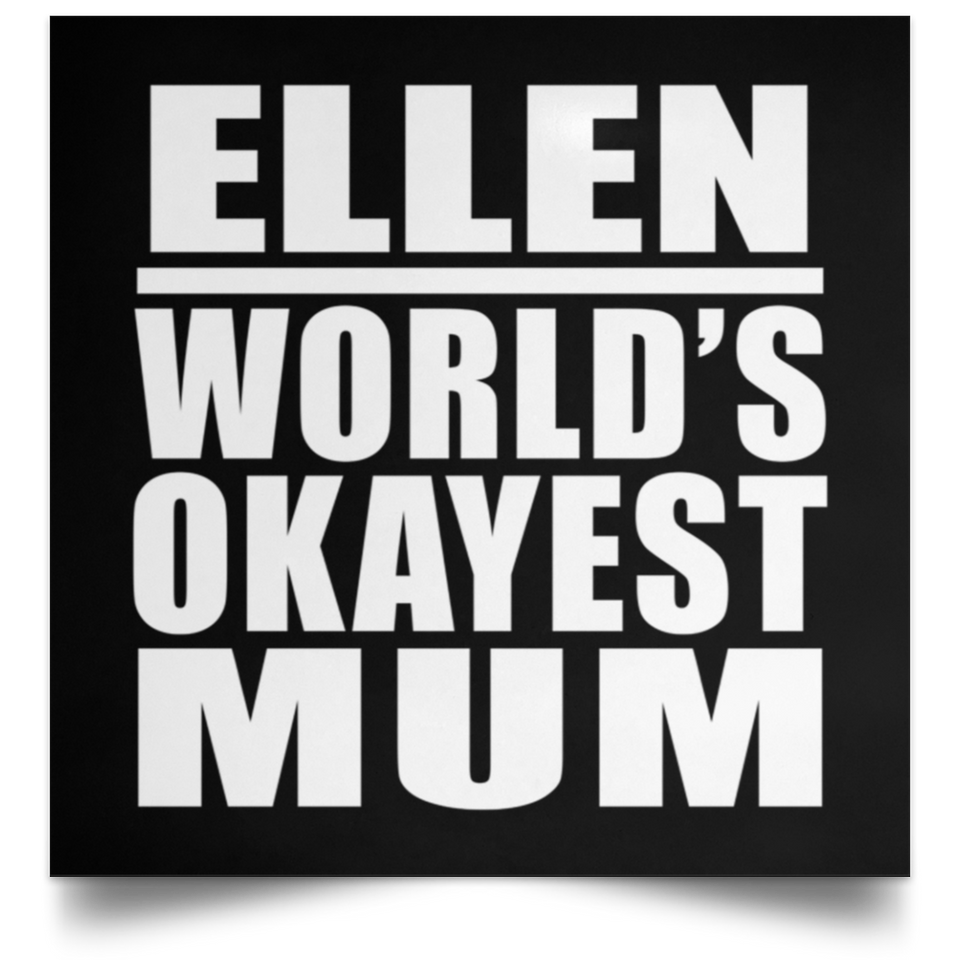 Ellen World's Okayest Mum - Poster Square