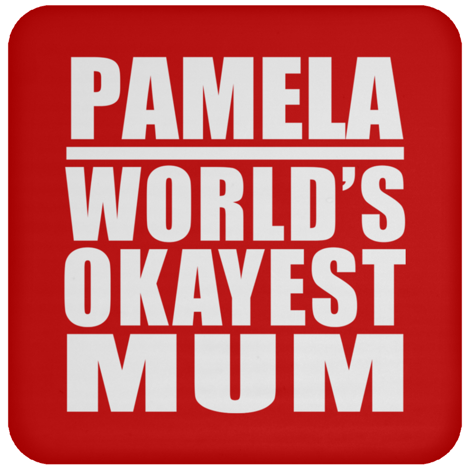 Pamela World's Okayest Mum - Drink Coaster
