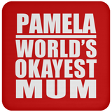 Pamela World's Okayest Mum - Drink Coaster