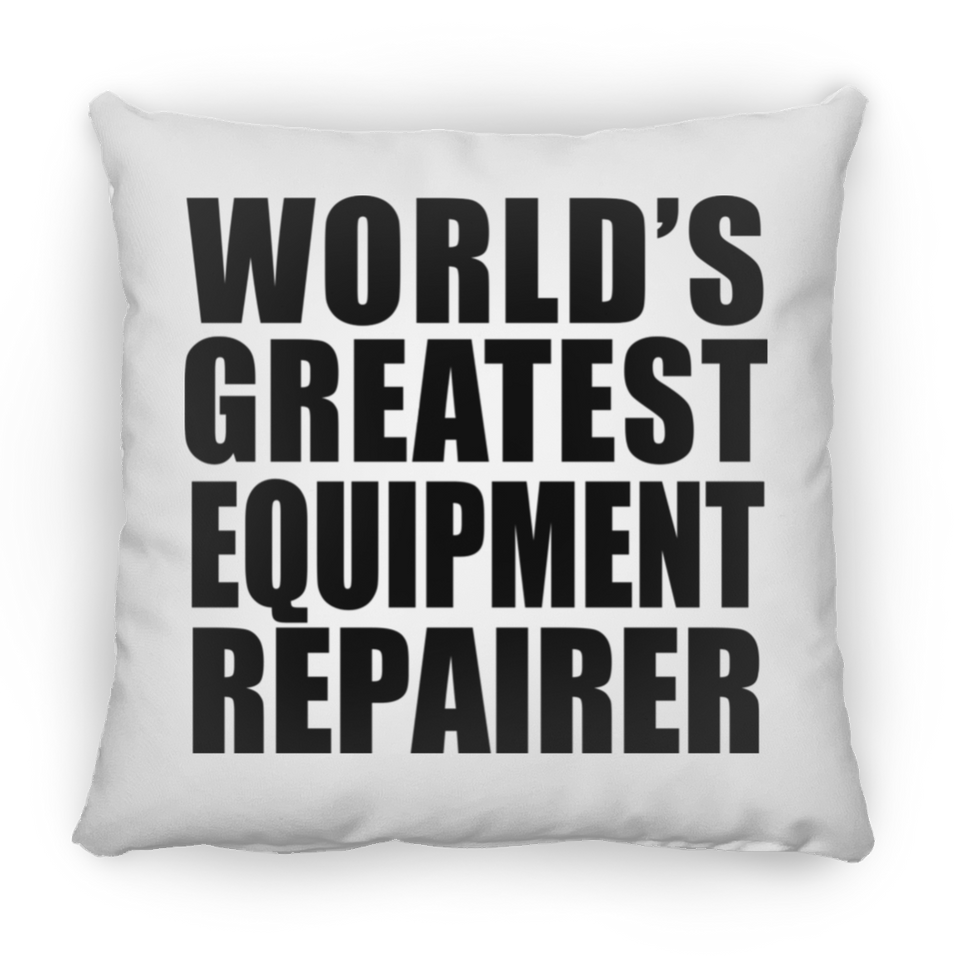 World's Greatest Equipment Repairer - Throw Pillow