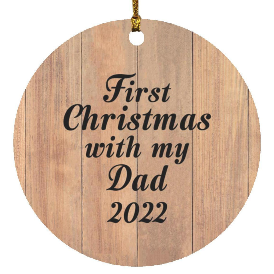 First Christmas With My Dad 2022 - Circle Ornament C