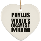 Phyllis World's Okayest Mum - Heart Ornament
