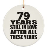 79th Anniversary 79 Years Still In Love After These Years - Circle Ornament