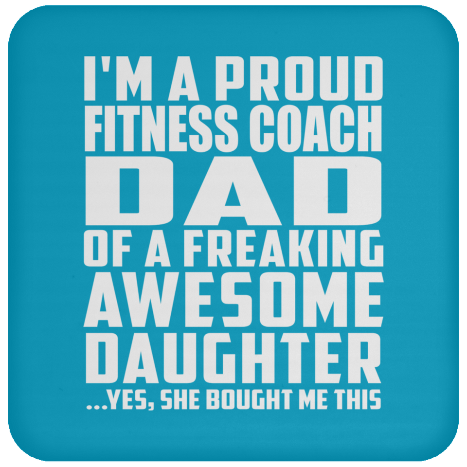 Proud Fitness Coach Dad Of Awesome Daughter - Drink Coaster