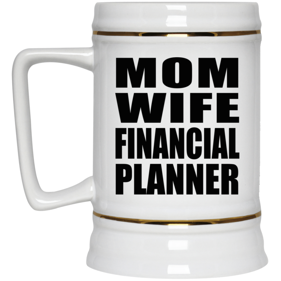 Mom Wife Financial Planner - Beer Stein