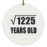 35th Birthday Square Root of 1225 Years Old - Circle Ornament