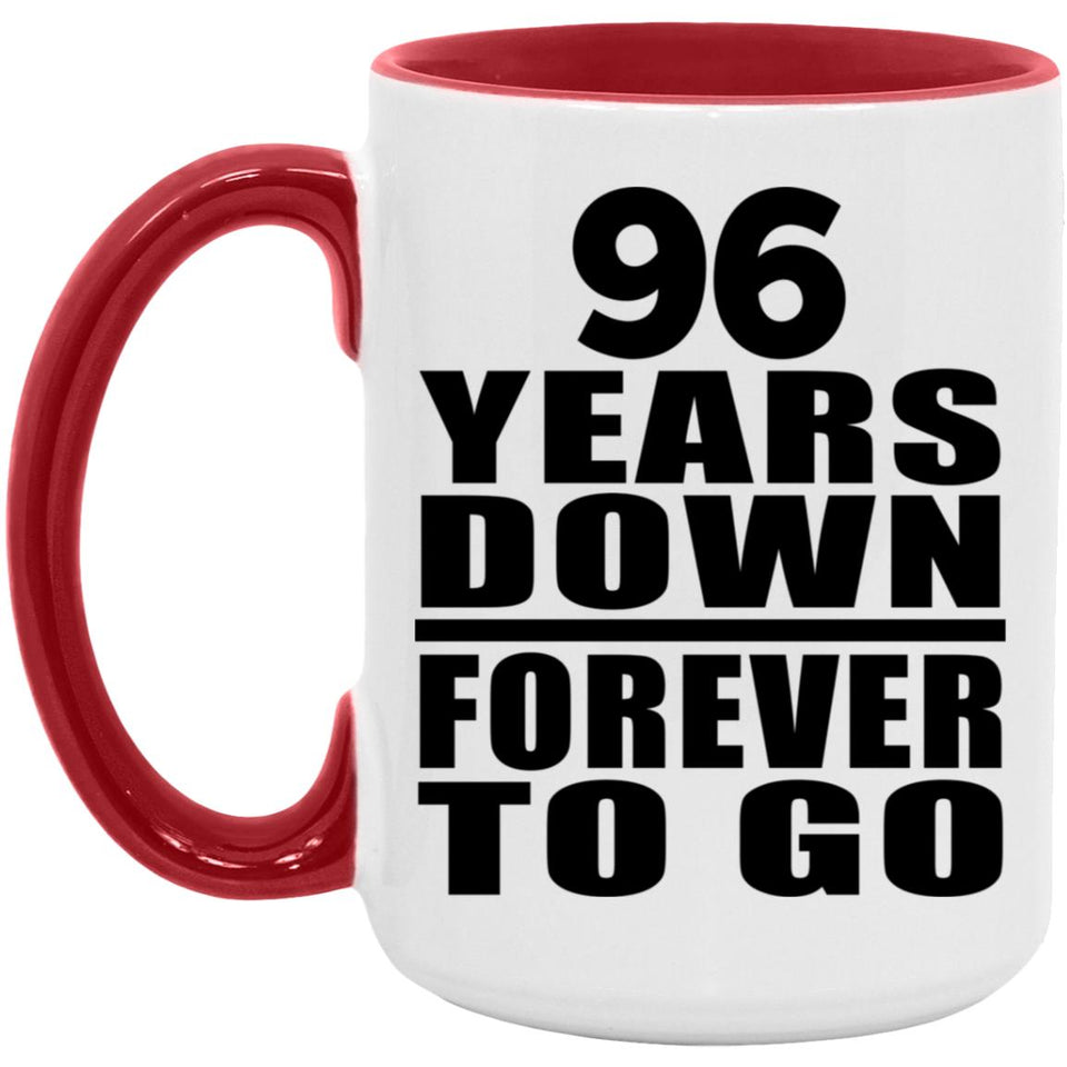 96th Anniversary 96 Years Down Forever to Go - 15oz Accent Mug Red