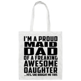Proud Maid Dad Of Awesome Daughter - Tote Bag White