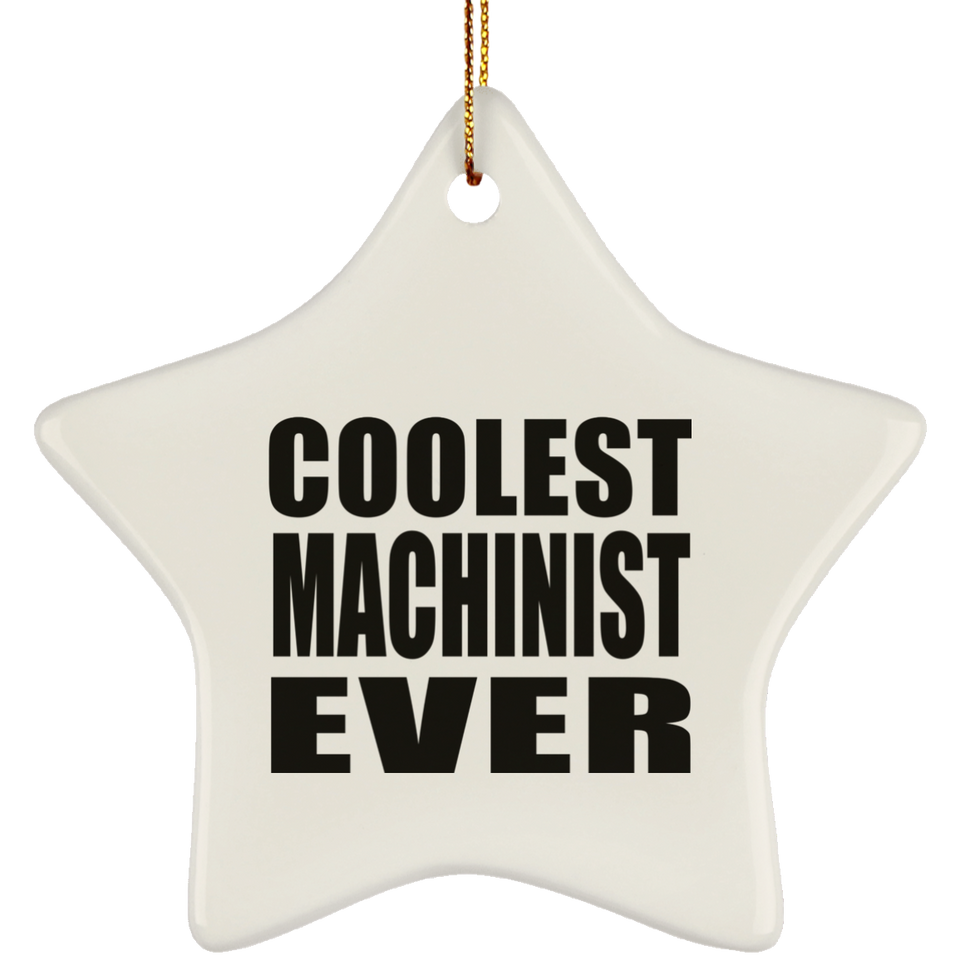 Coolest Machinist Ever - Star Ornament