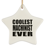 Coolest Machinist Ever - Star Ornament