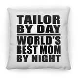 Tailor By Day World's Best Mom By Night - Throw Pillow