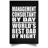 Management Consultant By Day World's Best Dad By Night - Poster Portrait