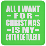 All I Want For Christmas Is My Coton De Tulear - Coaster