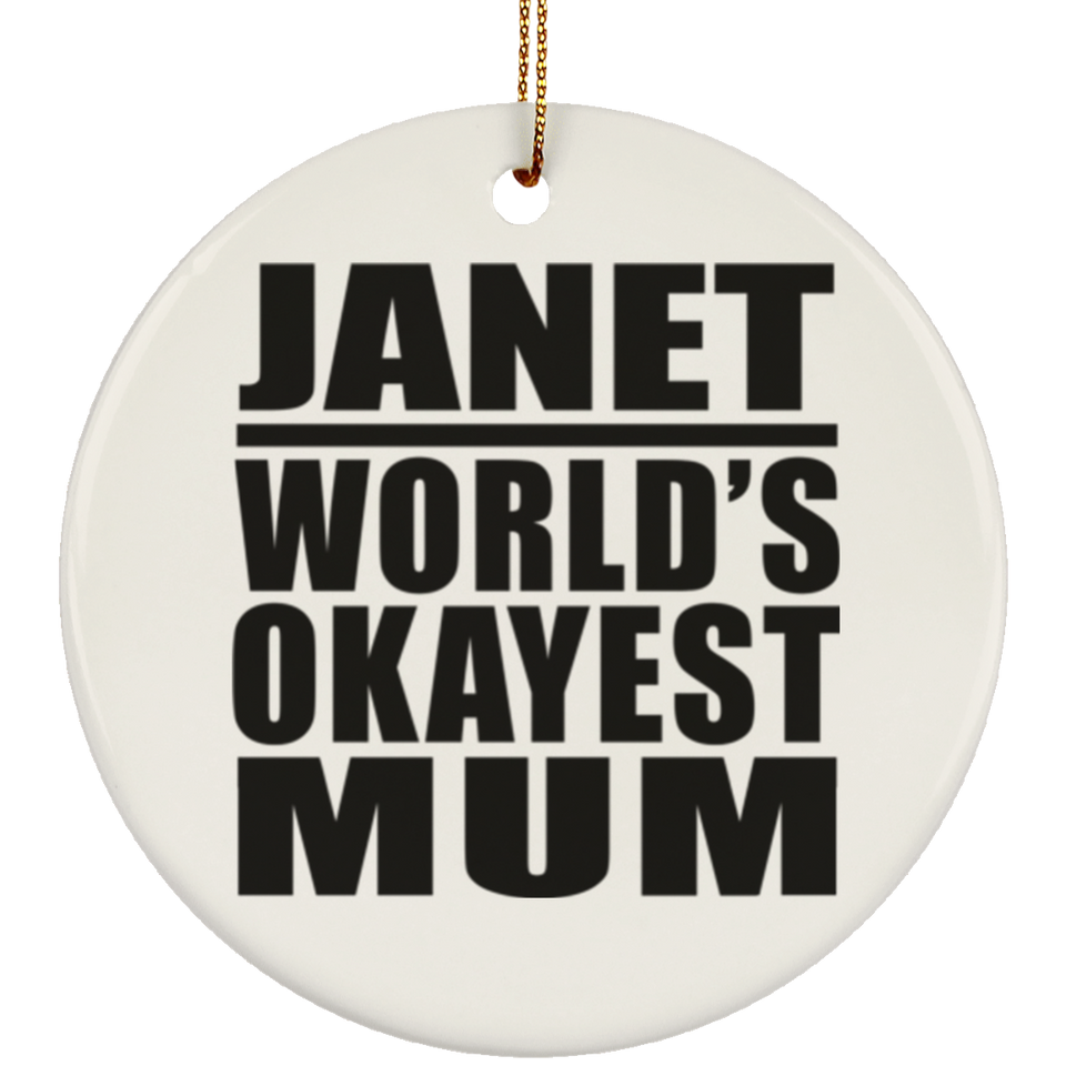 Janet World's Okayest Mum - Circle Ornament