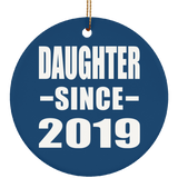 Daughter Since 2019 - Circle Ornament