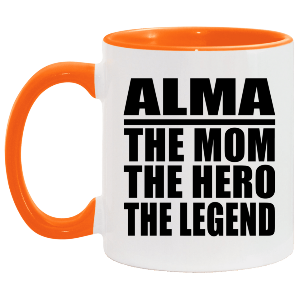 Alma The Mom The Hero The Legend - 11oz Accent Mug Orange
