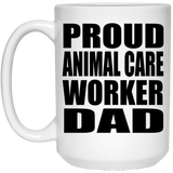 Proud Animal Care Worker Dad - 15oz Coffee Mug