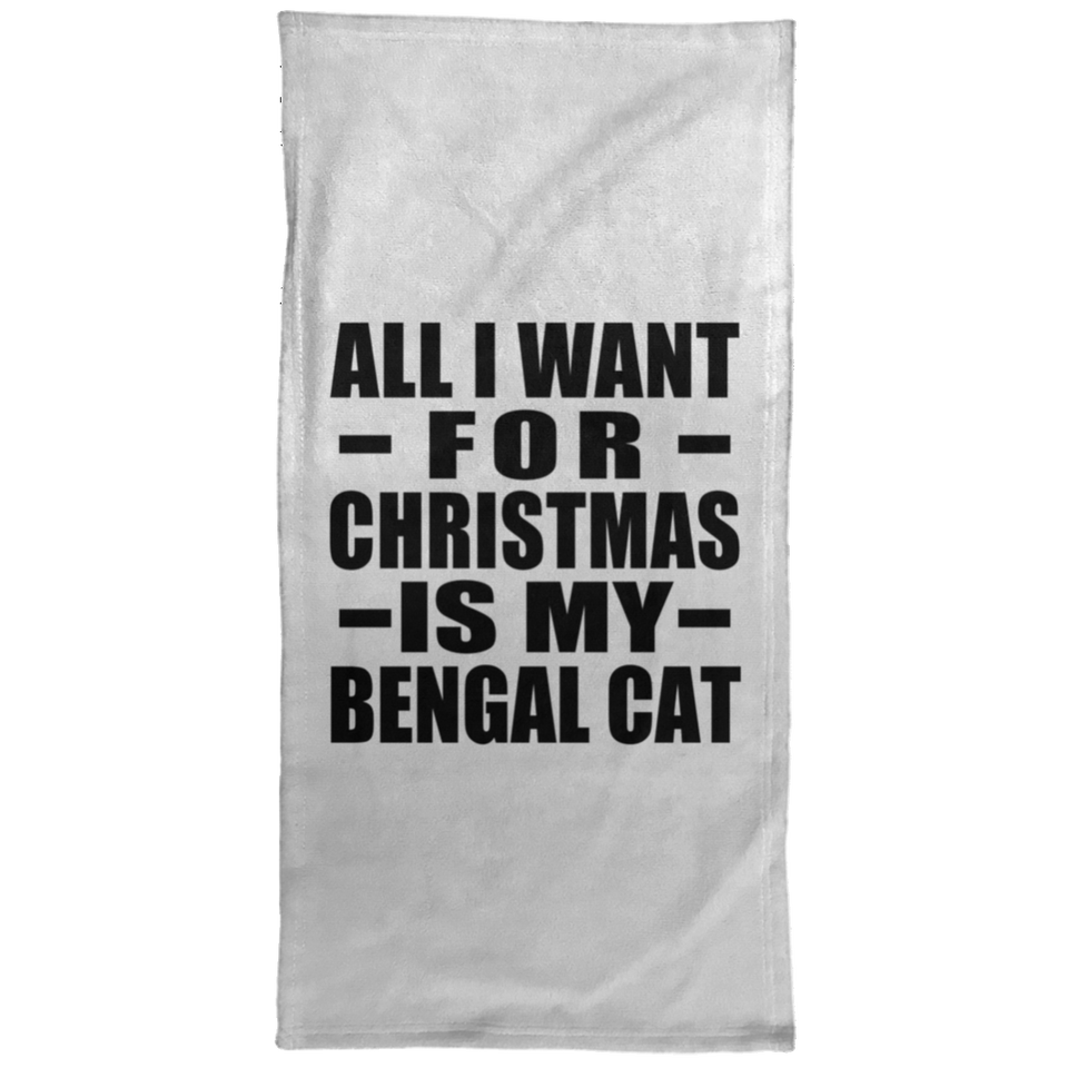 All I Want For Christmas Is My Bengal Cat - Hand Towel