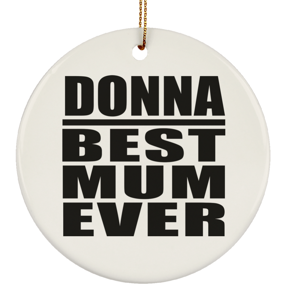 Donna Best Mum Ever - Circle Ornament