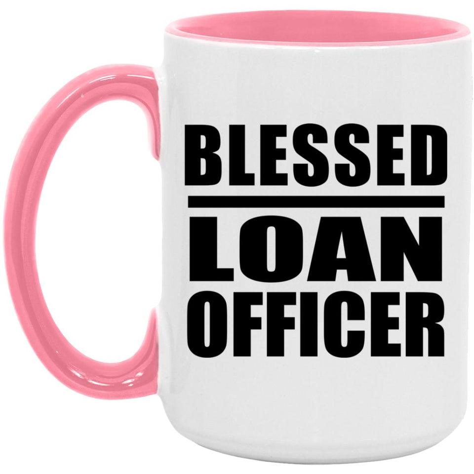 Blessed Loan Officer - 15oz Accent Mug Pink