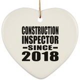 Construction Inspector Since 2018 - Heart Ornament