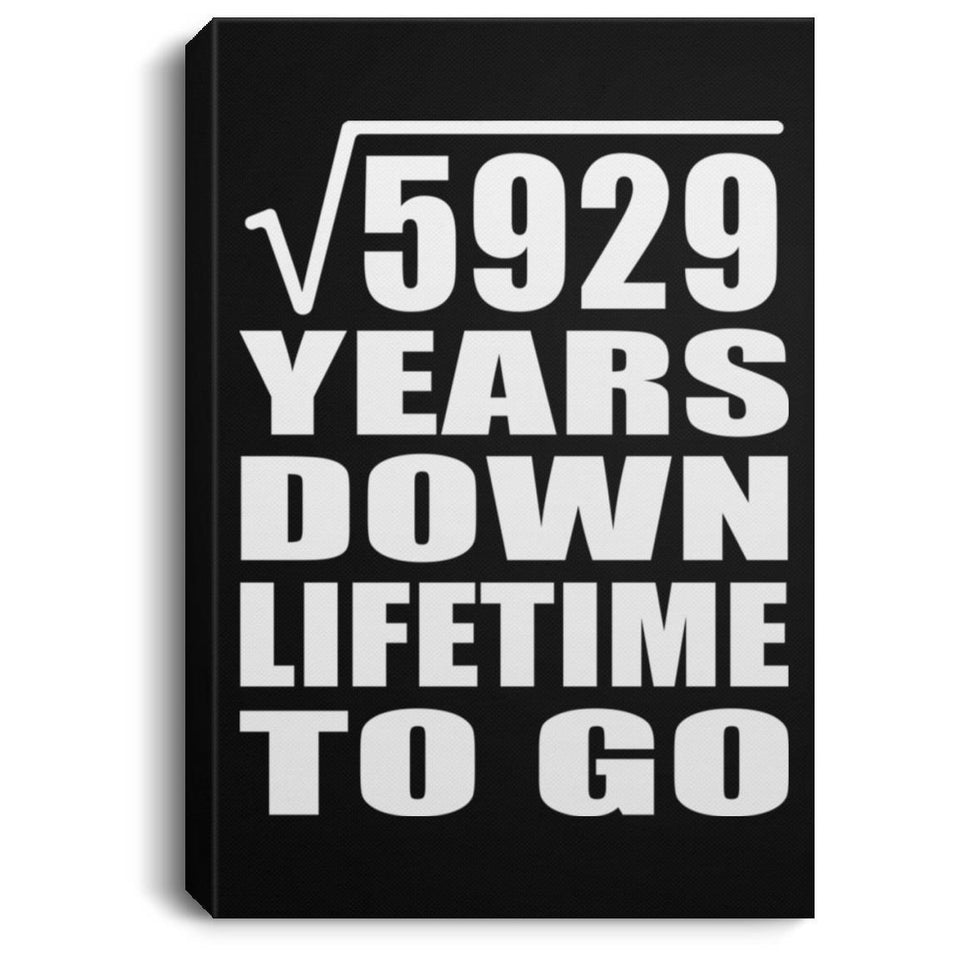 77th Anniversary Square Root of 5929 Years Lifetime To Go - Canvas Portrait
