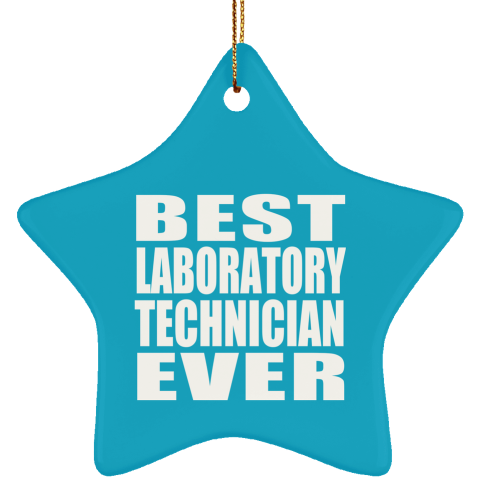 Best Laboratory Technician Ever - Star Ornament