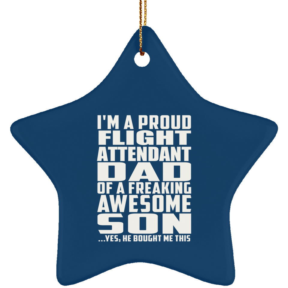 Proud Flight Attendant Dad Of Awesome Son - Star Ornament