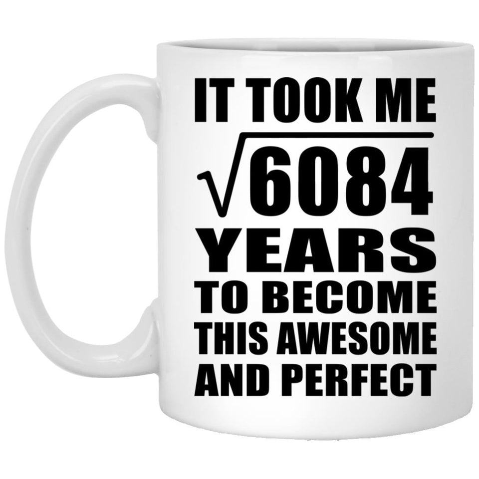 78th Birthday Took Square Root of 6084 Years To Awesome - 11oz Coffee Mug