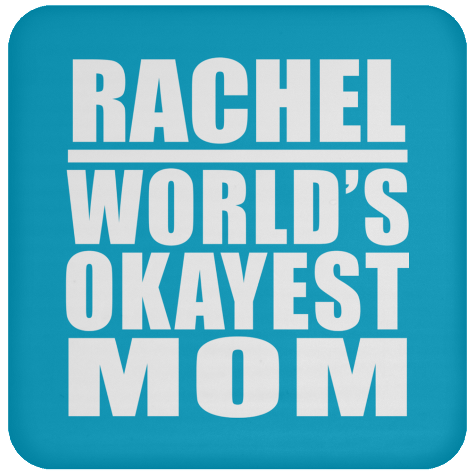 Rachel World's Okayest Mom - Drink Coaster