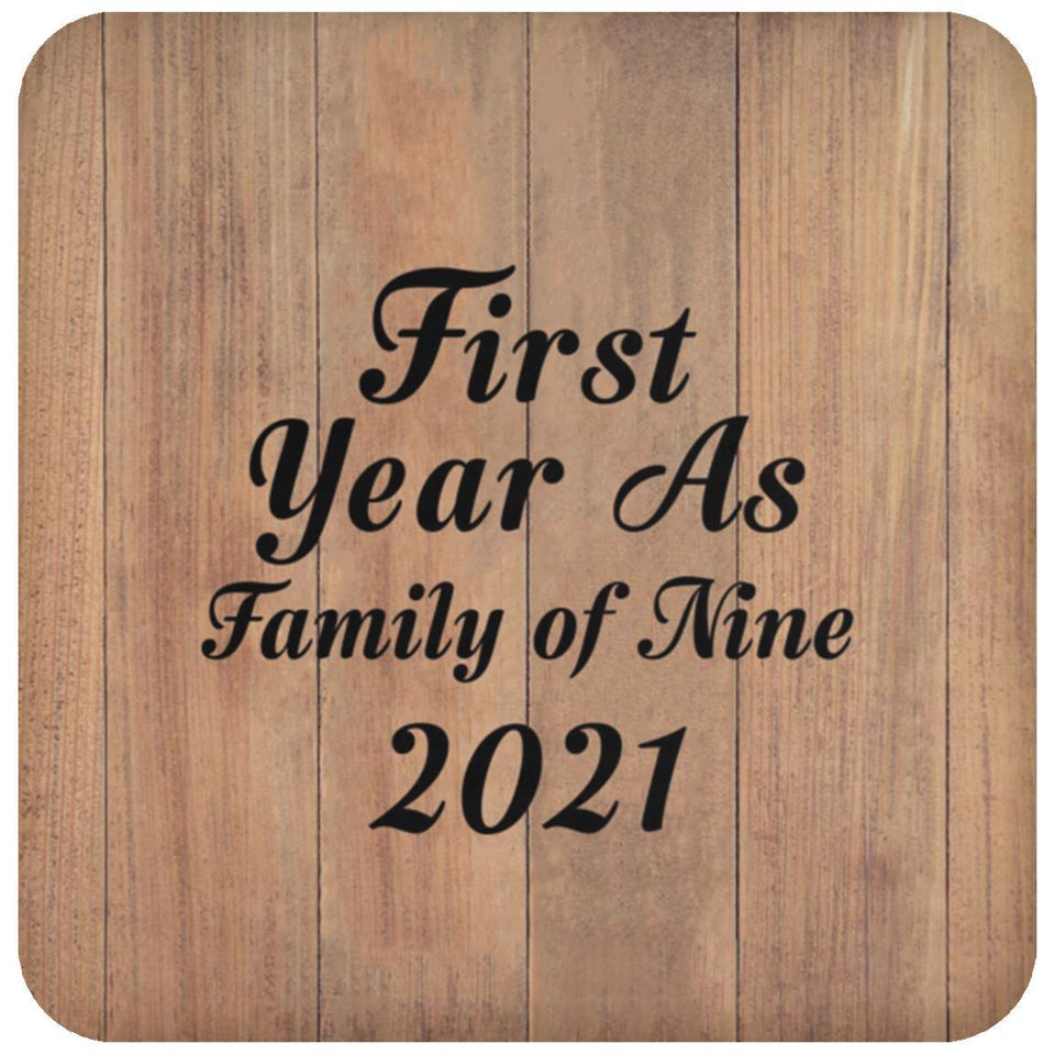 First Year As Family Of Nine 2021 - Drink Coaster C