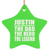Justin The Dad The Hero The Legend - Star Ornament