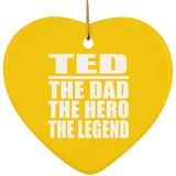 Ted The Dad The Hero The Legend - Heart Ornament