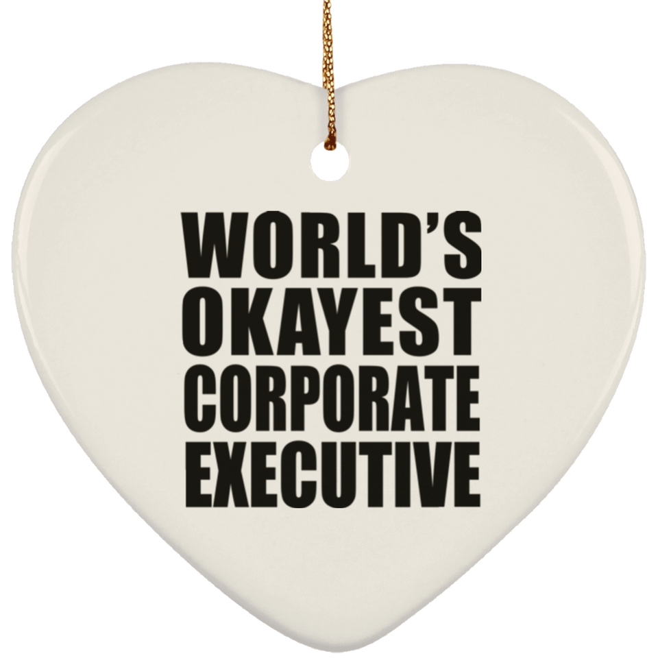 World's Okayest Corporate Executive - Heart Ornament